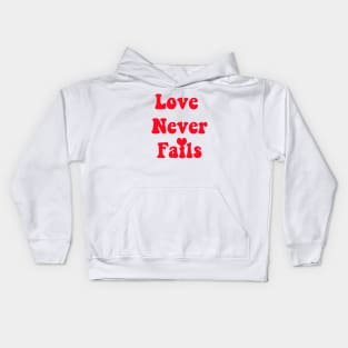 Love never Fails Kids Hoodie